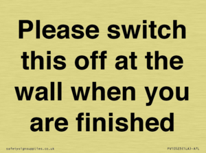 Please switch this off at the wall when you are finished